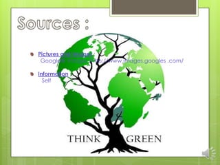 Pictures and Images :
 Google® Images (http://www.images.googles .com/

Information :
  Self
 