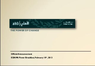 THE POWER OF CHANGE




Official Announcement
EDAMA Power Breakfast, February 18th, 2013
 