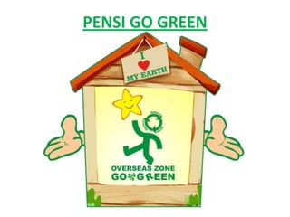 PENSI GO GREEN
 