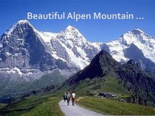 Beautiful Alpen Mountain … 