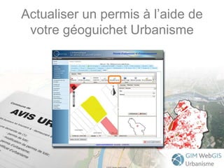 Actualiser un permis à l’aide de
votre géoguichet Urbanisme
 