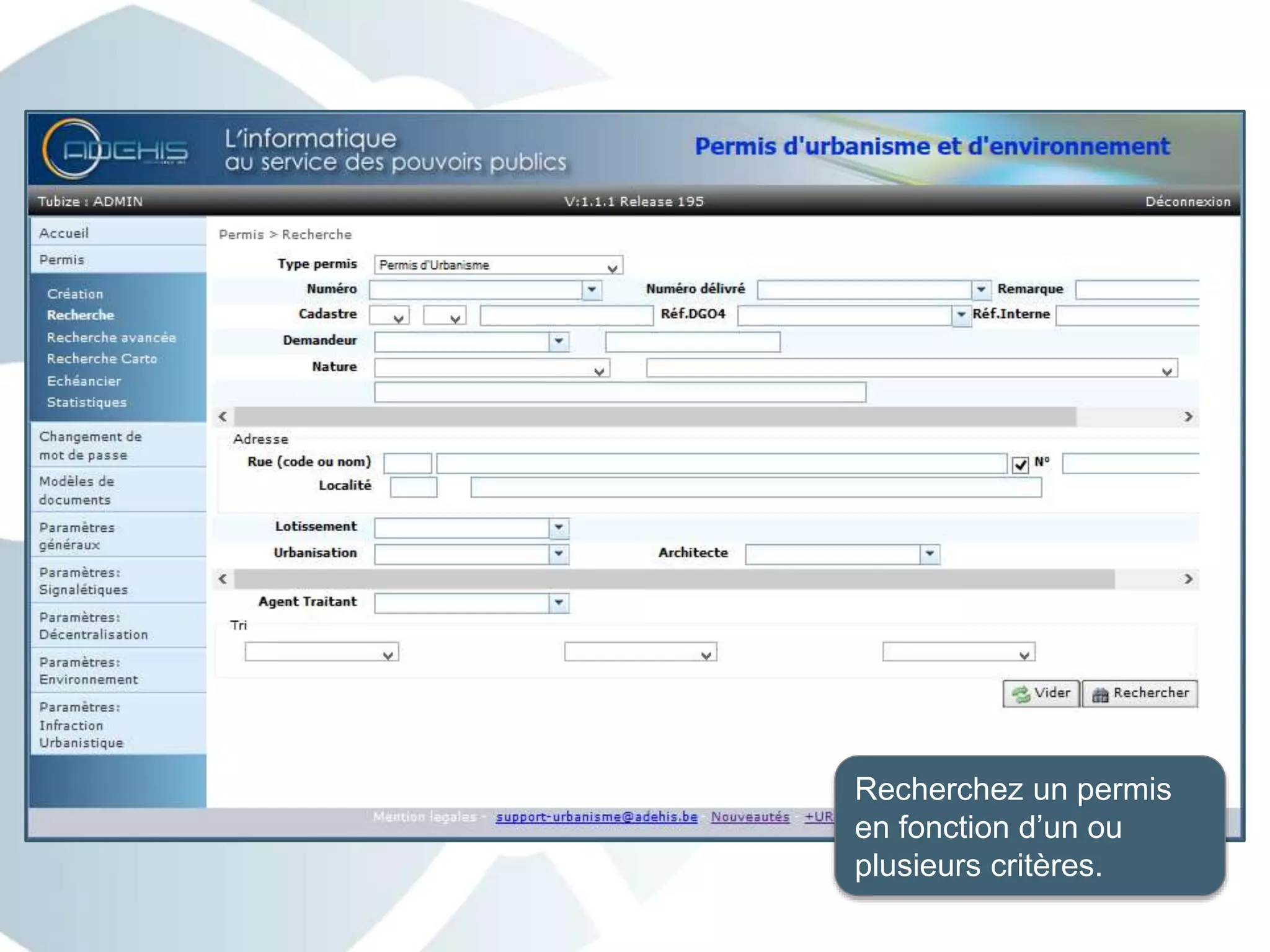 Recherchez un permis
en fonction d’un ou
plusieurs critères.