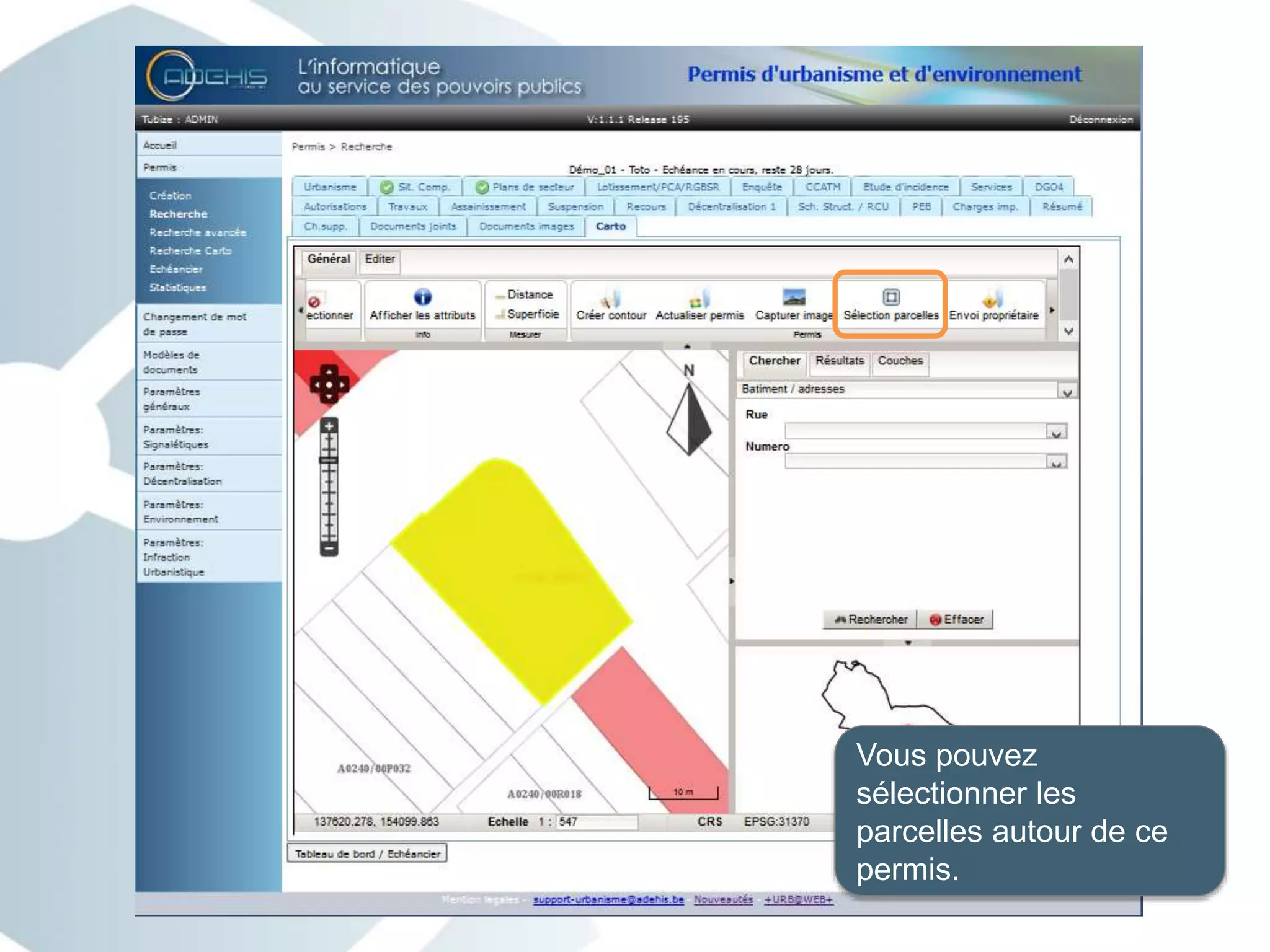 Vous pouvez
sélectionner les
parcelles autour de ce
permis.