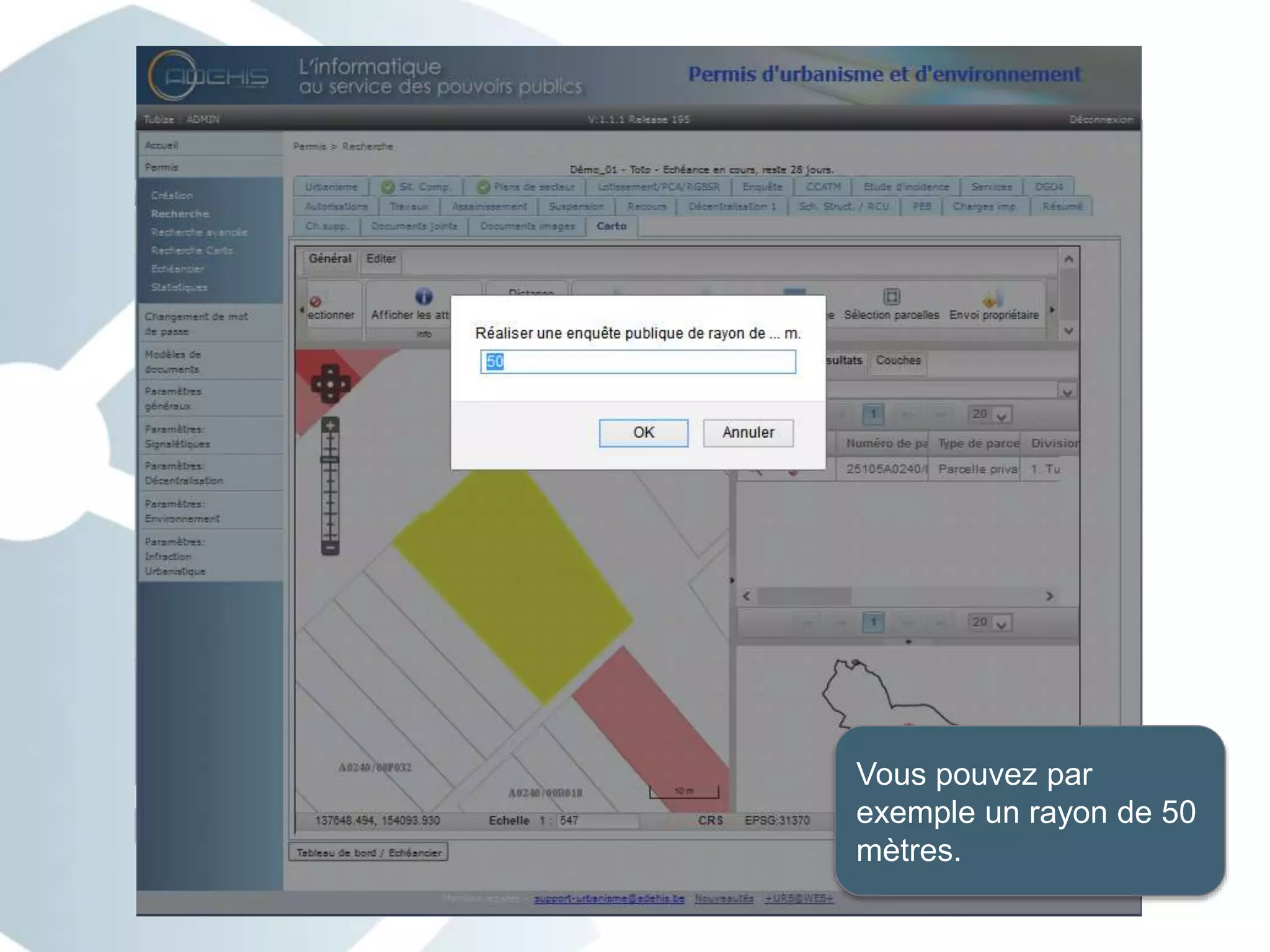 Vous pouvez par
exemple un rayon de 50
mètres.
