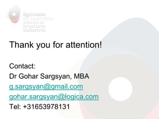 Thank you for attention!
Contact:
Dr Gohar Sargsyan, MBA
g.sargsyan@gmail.com
gohar.sargsyan@logica.com
Tel: +31653978131