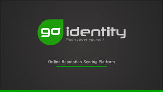 Online Reputation Scoring Platform
 