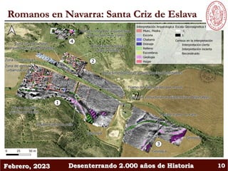 Febrero, 2023 Desenterrando 2.000 años de Historia 10
Romanos en Navarra: Santa Criz de Eslava
 