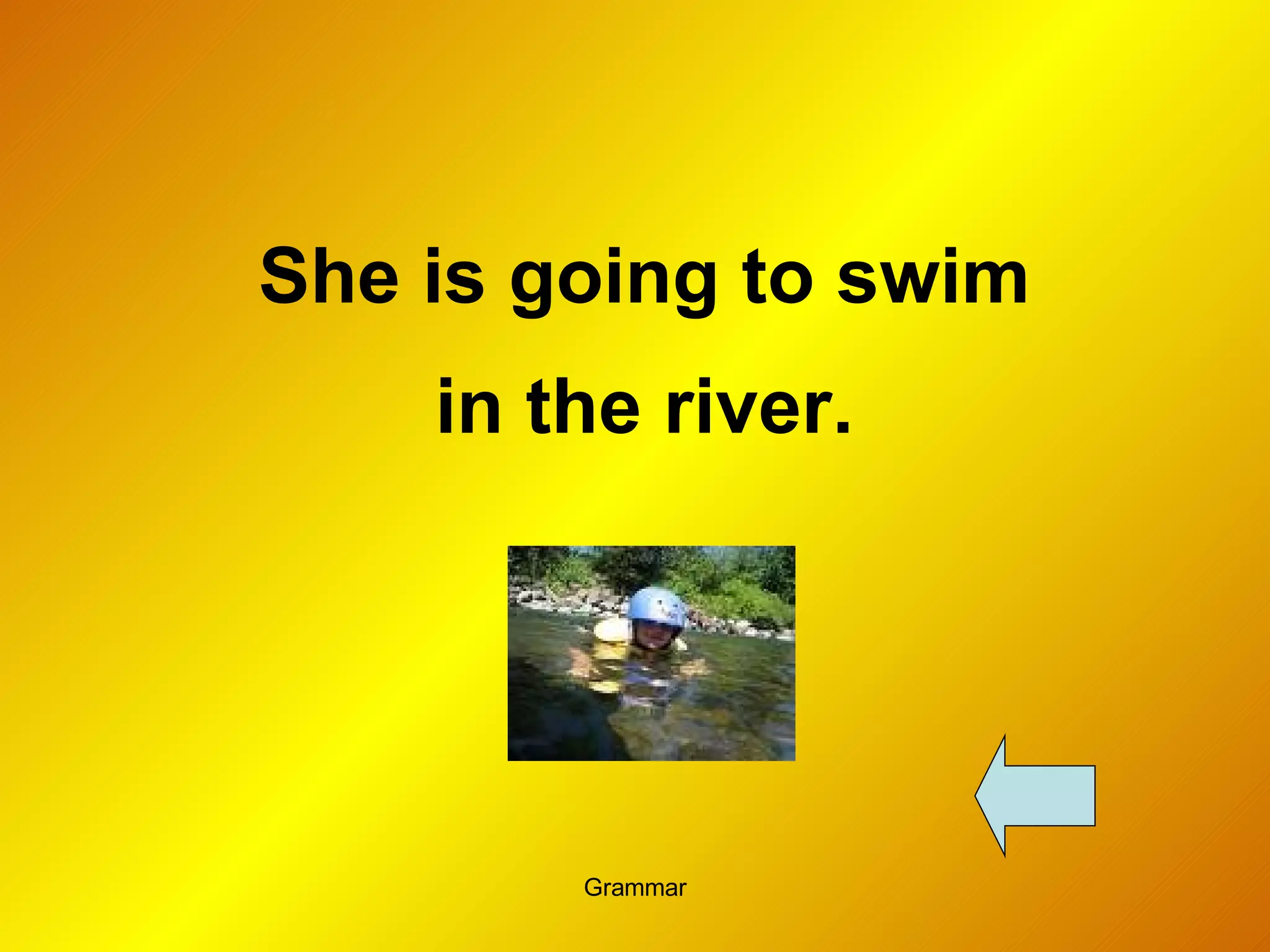 She is going to swim in the river. 