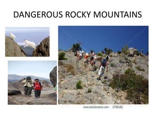 DANGEROUS ROCKY MOUNTAINS
 