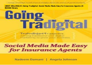 [BEST SELLING]#1 Going Tradigital: Social Media Made Easy for Insurance Agents |E-
BOOKS library
 