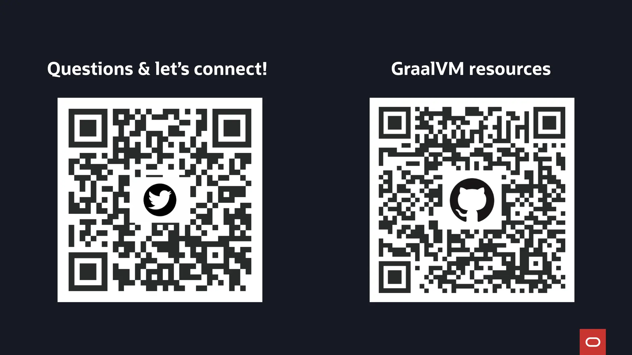 Questions & let’s connect! GraalVM resources
 