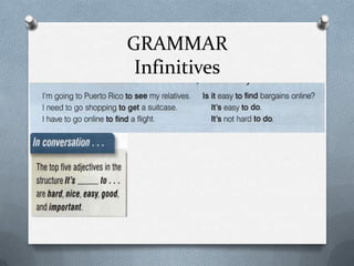 GRAMMAR
Infinitives

 