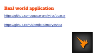Real world application
https://github.com/quasar-analytics/quasar
https://github.com/slamdata/matryoshka
 
