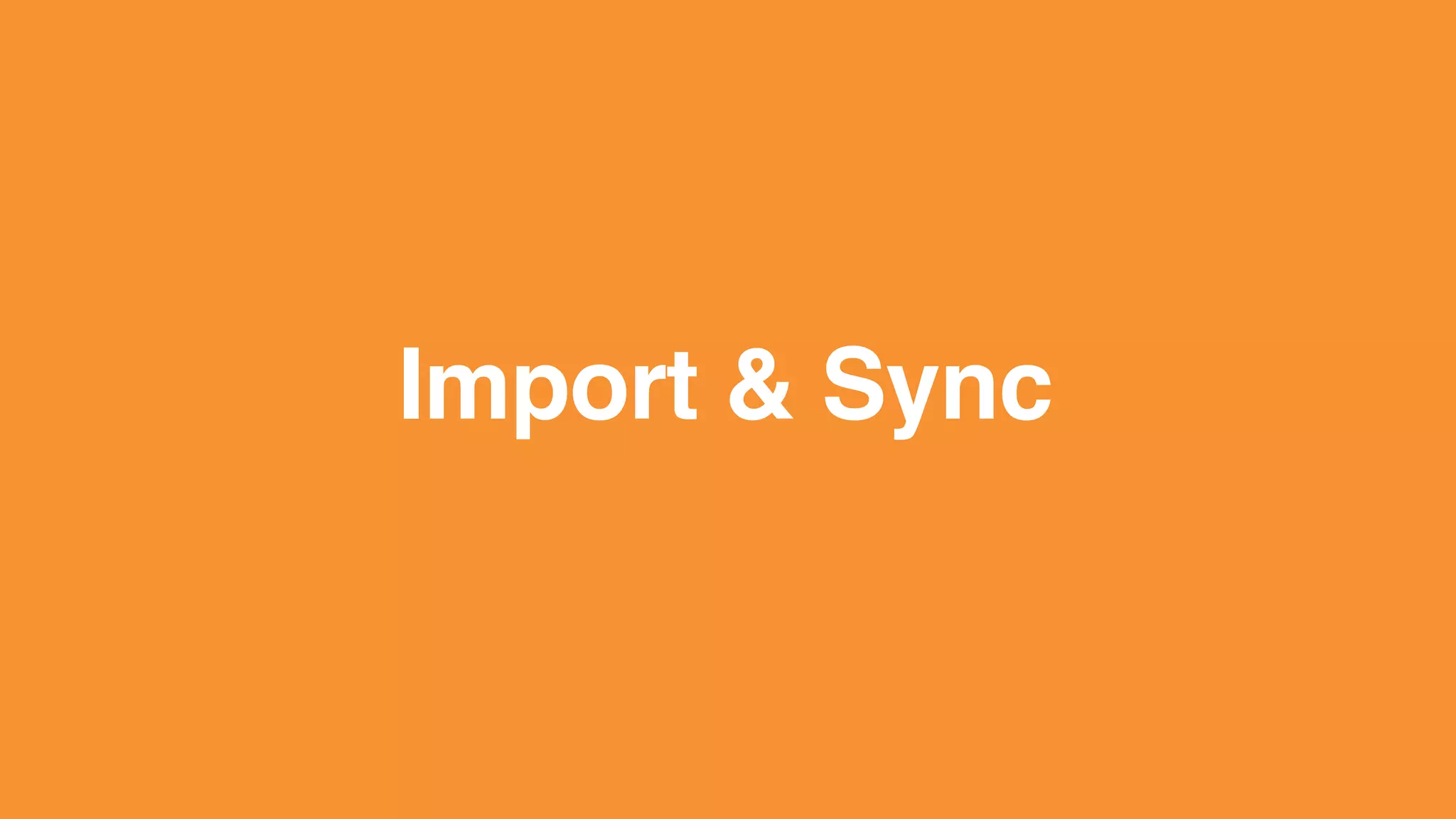 Import & Sync
 