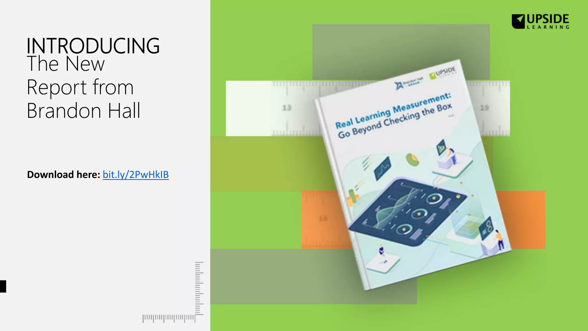 INTRODUCING
The New
Report from
Brandon Hall
Download here: bit.ly/2PwHkIB
 