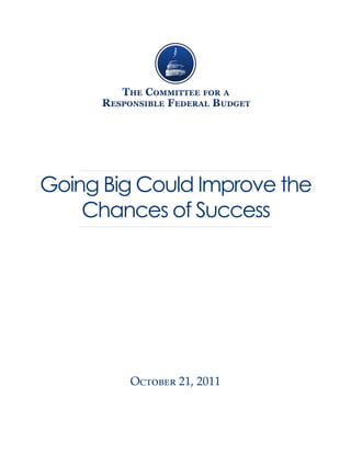 Going Big Could Improve the
    Chances of Success




        October 21, 2011
 