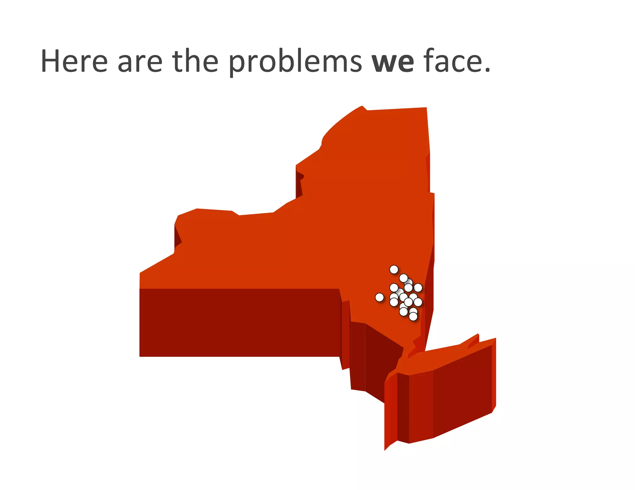 Here are the problems we face. 
 