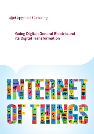 Going Digital: General Electric and
its Digital Transformation
 
