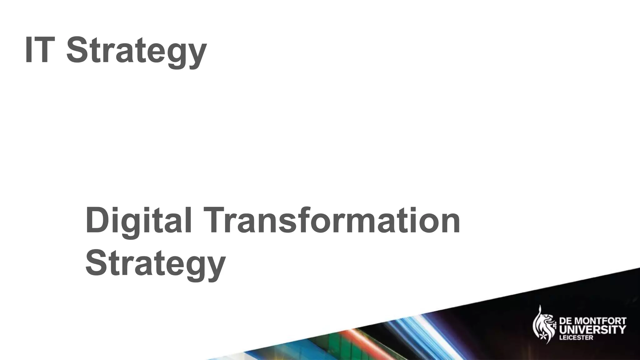 IT Strategy
Digital Transformation
Strategy
 