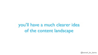 @hannah_bo_banna
you’ll have a much clearer idea
of the content landscape
 
