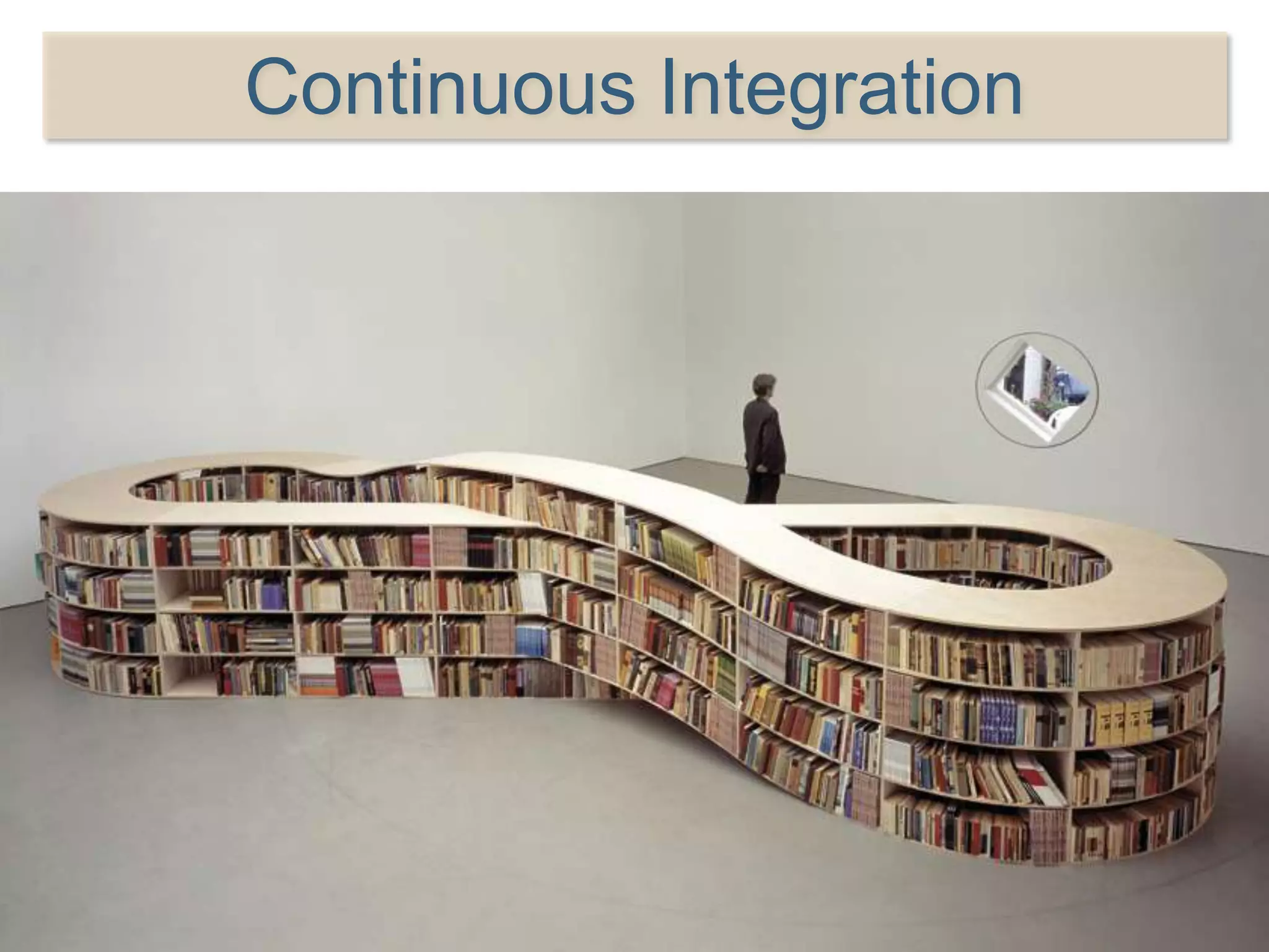 Continuous Integration
 