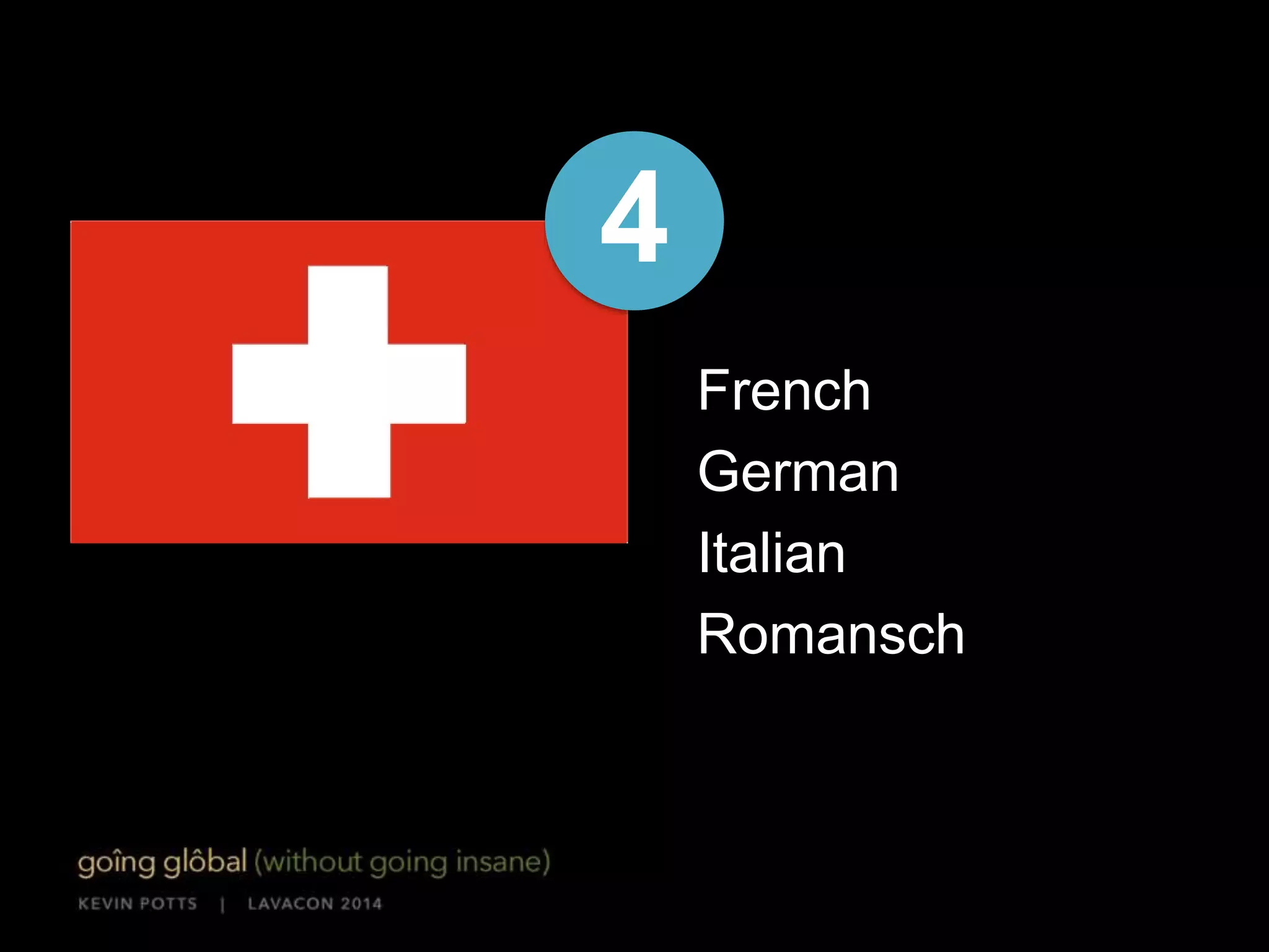 French 
German 
Italian 
Romansch 
4 
 