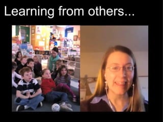     Learning from others... 