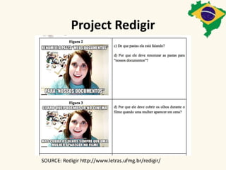 Project Redigir 
SOURCE: Redigir http://www.letras.ufmg.br/redigir/ 
 