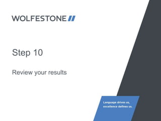 Step 10
Review your results
 