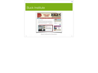 Buck Institute 
6 
Buck Institute for Education 
 