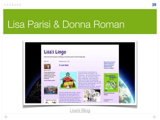 Lisa Parisi & Donna Roman
39
Lisa’s Blog
 