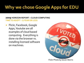 Why we chose Google Apps for EDUGoogle Apps allows centralized control & administration of content.