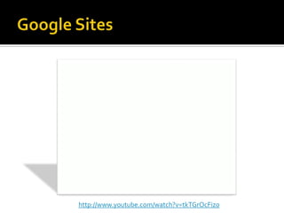 Google Siteshttp://www.youtube.com/watch?v=tkTGrOcFiz0