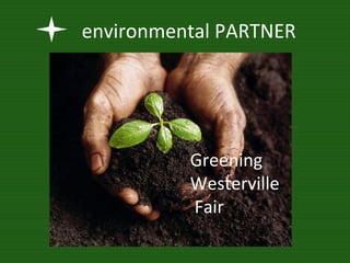 Greening  Westerville Fair environmental PARTNER 