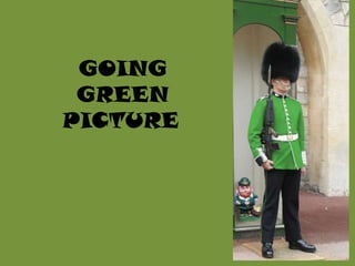 GOING GREEN PICTURE