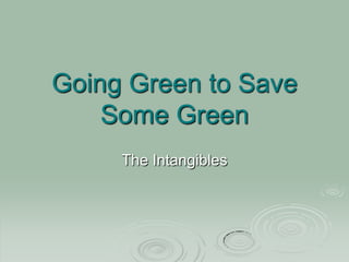 Going Green To Save Some Green