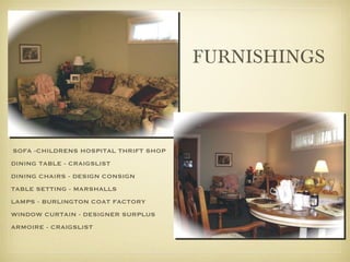 SOFA -CHILDRENS HOSPITAL THRIFT SHOP DINING TABLE - CRAIGSLIST DINING CHAIRS - DESIGN CONSIGN TABLE SETTING - MARSHALLS LAMPS - BURLINGTON COAT FACTORY WINDOW CURTAIN - DESIGNER SURPLUS ARMOIRE - CRAIGSLIST FURNISHINGS  