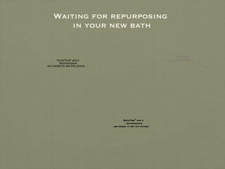 Waiting for repurposing  in your new bath 