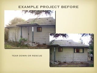 EXAMPLE PROJECT BEFORE TEAR DOWN OR RESCUE 