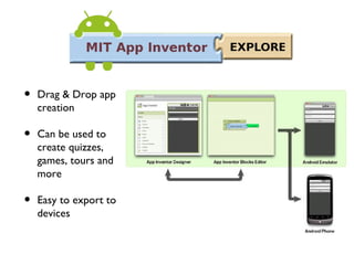 •   Drag & Drop app
    creation

•   Can be used to
    create quizzes,
    games, tours and
    more

•   Easy to export to
    devices
 