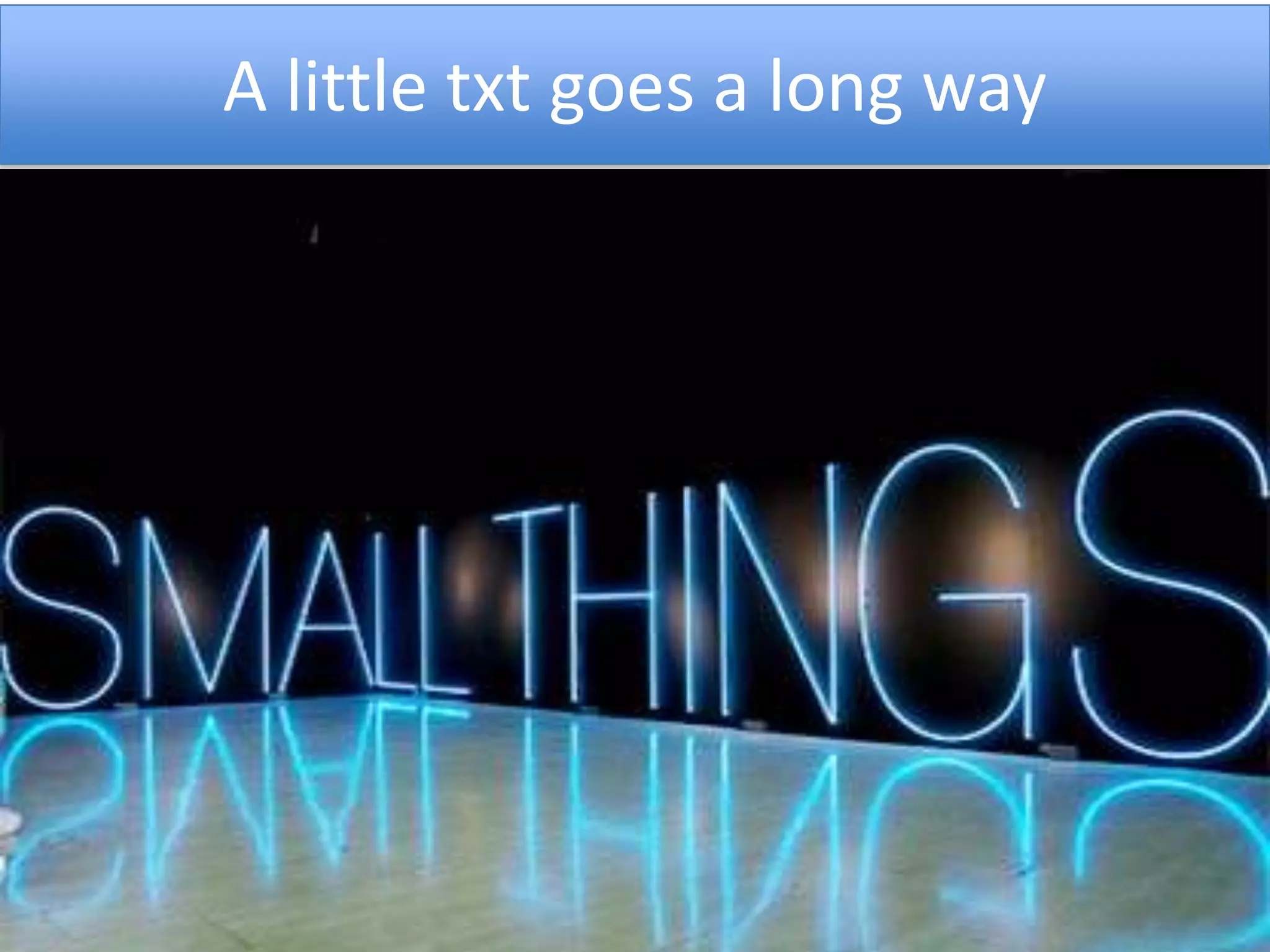 A little txt goes a long way
 