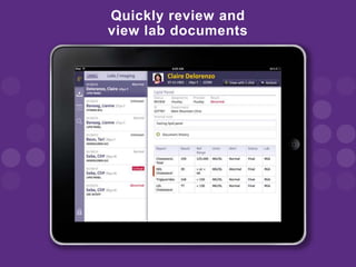Quickly review and
view lab documents
 