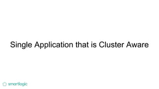 Single Application that is Cluster Aware
 