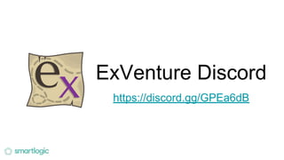 ExVenture Discord
https://discord.gg/GPEa6dB
 
