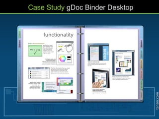 tanzer.com
Case Study gDoc Binder Desktop
 