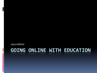 Going Online with Education 2011 edition 