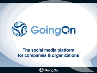 The social media platform
for companies & organizations
 