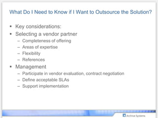 Which Technology Solution Fits Best?ScanningAvailableScanning         PaperlessOn-Demand ScanningDocument management systemFull process automation
