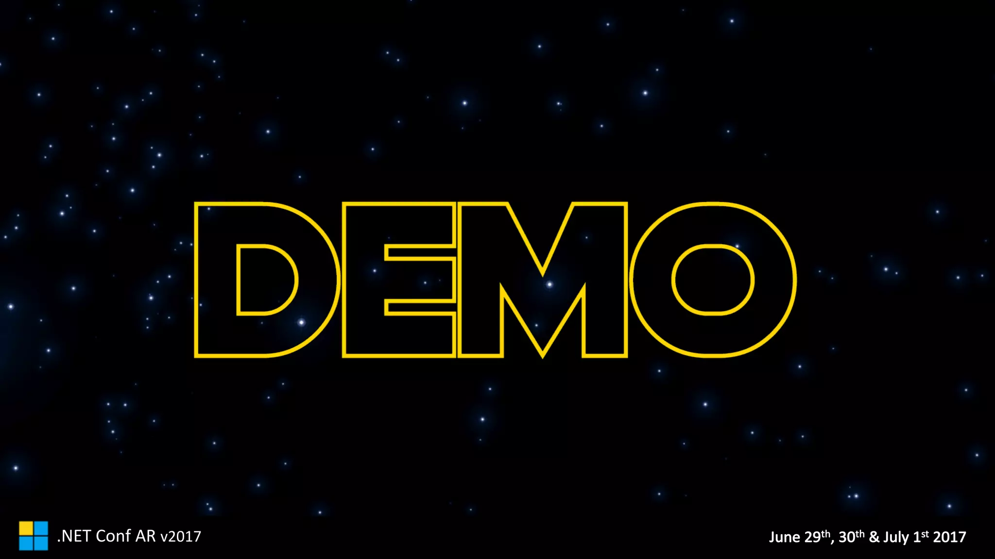 June	29th,	30th &	July	1st 2017.NET	Conf AR v2017
 