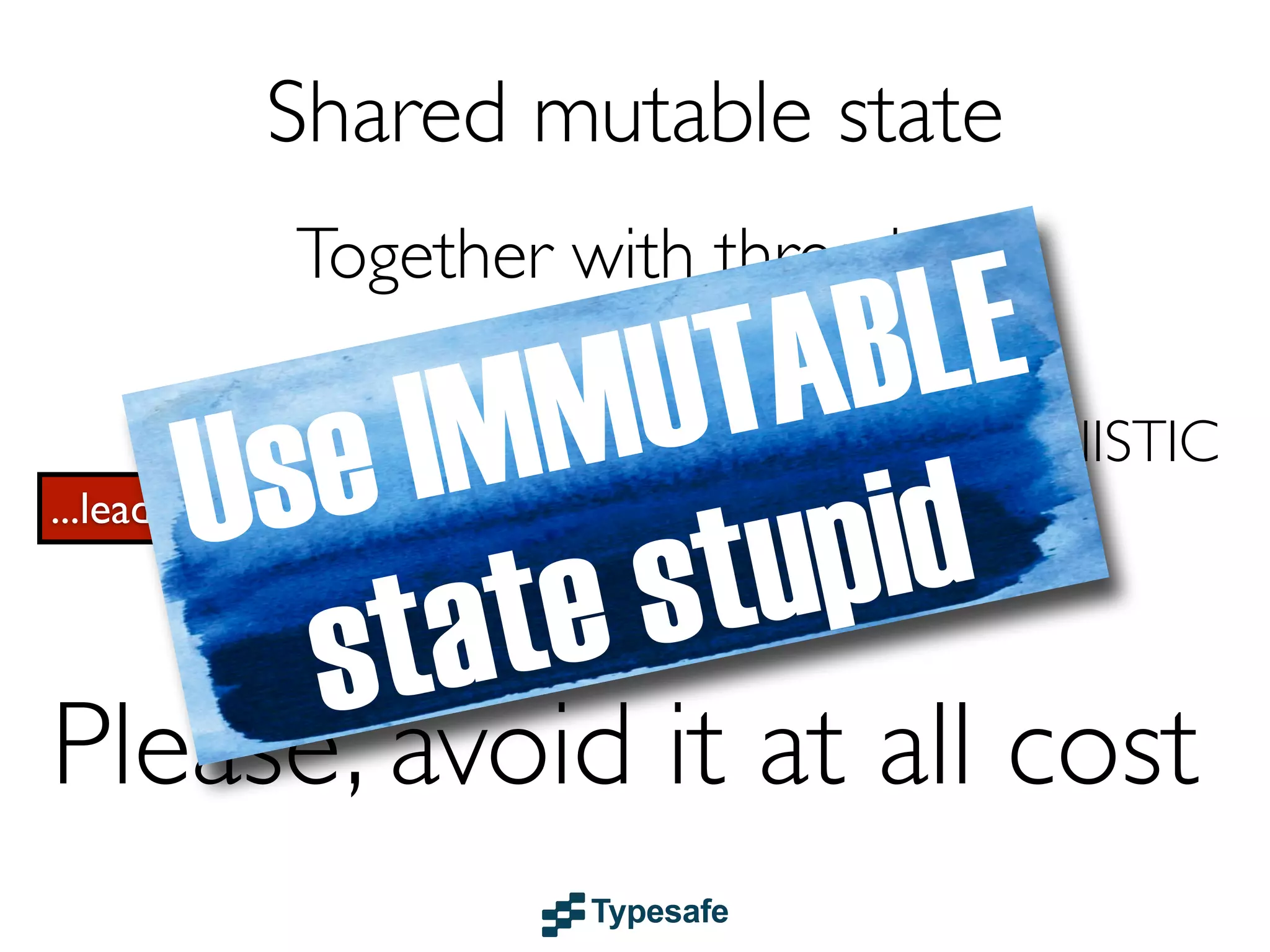 You deserve better tools
• Actors
• Agents
• Futures/Dataflow
• Reactive Extensions (Rx)

 